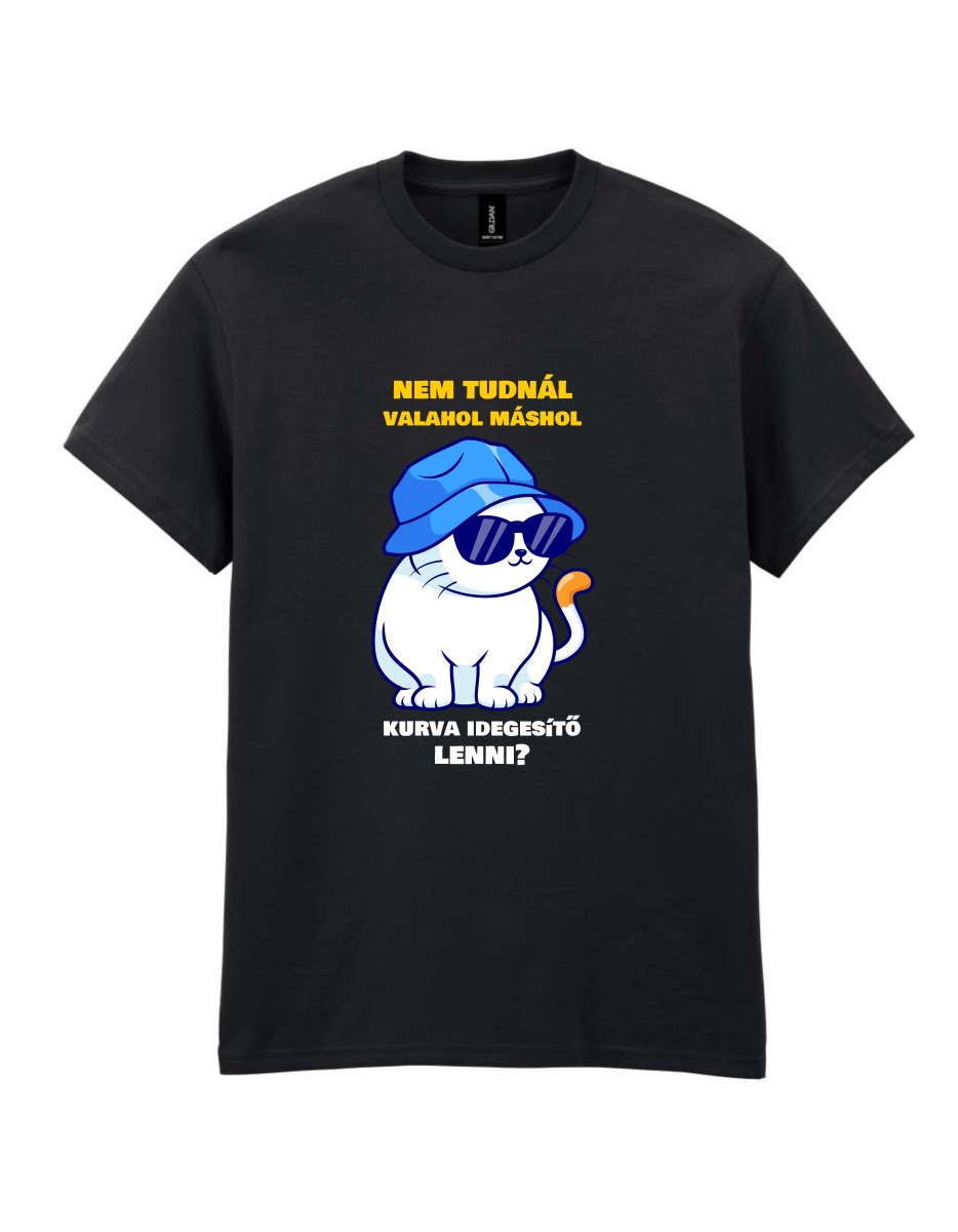 Nem tudnál máshol k... idegesítő lenni